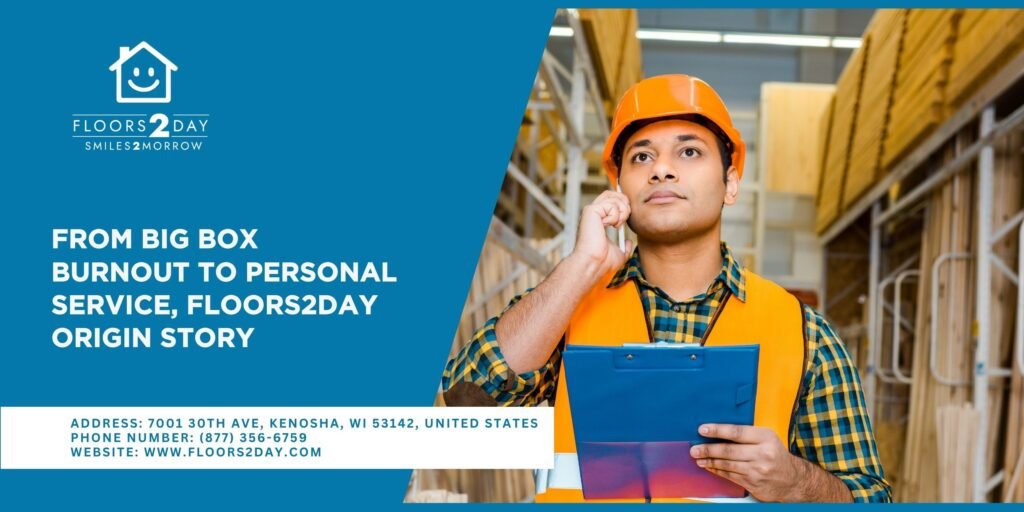 Floors2Day Origin Story | From Big Box Burnout to Personal Flooring Service